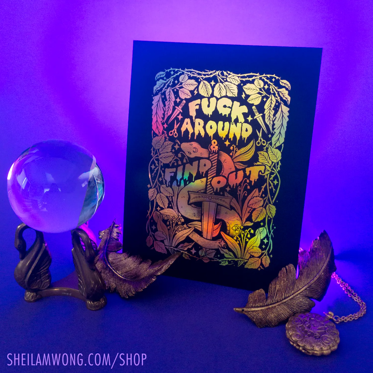 F**k Around & Find Out - 8.5"x11" Foil Print