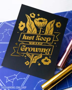 Just Keep Growing 8.5"x11" Foil Print